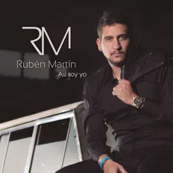 Así Soy Yo - Rubén Martín Así Soy Yo - Rubén Martín