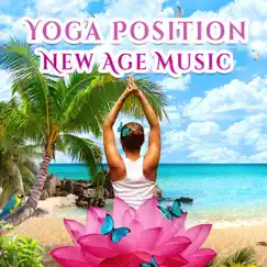 Yoga Position New Age Music: Deep Meditation for Your Mind, Body and Soul, Weight Loss and Stress Release Sounds by Yoga Training Music Sounds album reviews, ratings, credits