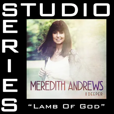 Lamb of God (Studio Series Performance Track) - EP - Meredith Andrews