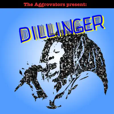 The Aggrovators Present Dillinger - Dillinger The Aggrovators Present Dillinger - Dillinger