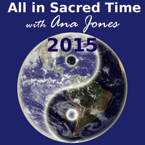 All in Sacred Time Podcast 2015 – 3 – Manifesting Peace through a Return to Love
