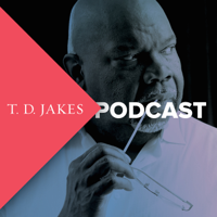 TD Jakes Podcast podcast