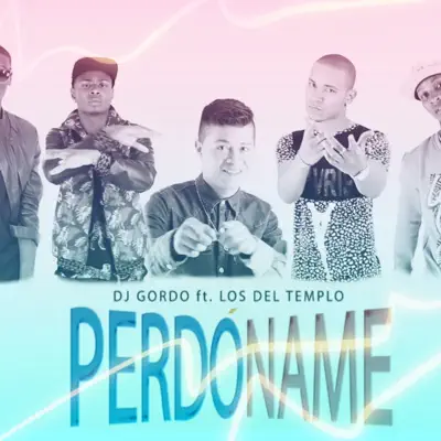 Perdóname (feat. Los del Templo) - Single - Dj Gordo