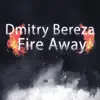 Fire Away - Single album lyrics, reviews, download