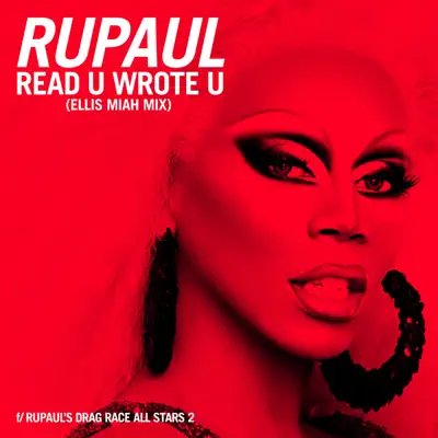 Read U Wrote U (Ellis Miah Mix) [feat. The Cast of RuPaul's Drag Race All Stars, Season 2] - Single - RuPaul