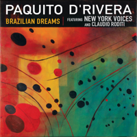 Paquito D'Rivera - Brazilian Dreams (feat. New York Voices & Claudio Roditi) artwork
