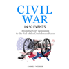 American Civil War in 50 Events: From the Very Beginning to the Fall of the Confederate States  (Unabridged) - James Weber