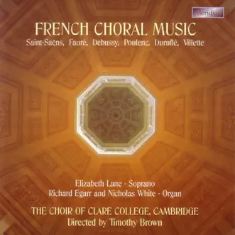 Cantique de Jean Racine, Op. 11 by Choir of Clare College, Cambridge, Richard Egarr & Timothy Brown song reviws