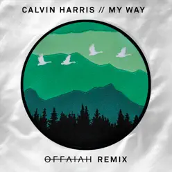 My Way (offaiah Remixes) - Single - Calvin Harris
