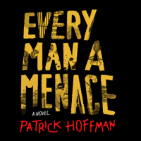 Patrick Hoffman - Every Man a Menace (Unabridged) artwork