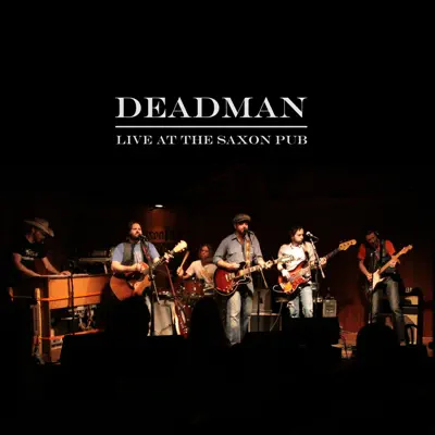 Live at the Saxon Pub - Deadman