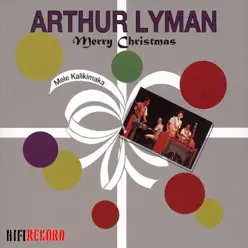 Mele Kalikimaka (Merry Christmas) - Arthur Lyman Mele Kalikimaka (Merry Christmas) - Arthur Lyman