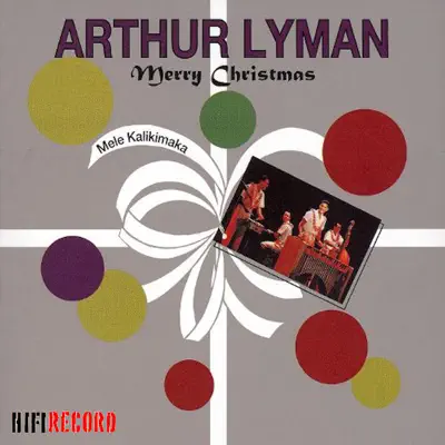 Mele Kalikimaka (Merry Christmas) - Arthur Lyman Mele Kalikimaka (Merry Christmas) - Arthur Lyman