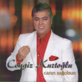 Canın Sağolsun - Cengiz Kurtoğlu