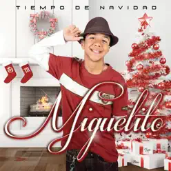Tiempo de Navidad - Miguelito Tiempo de Navidad - Miguelito