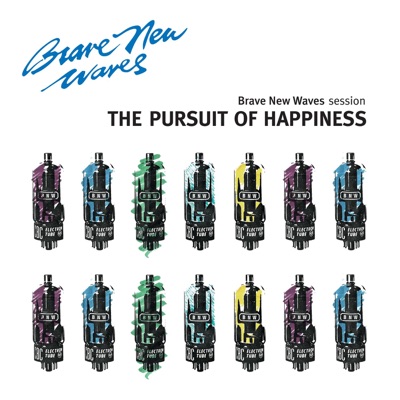 The Pursuit of Happiness: Brave New Waves Session - The Pursuit of Happiness