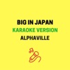 Big In Japan (Originally Performed by Alphaville) [Karaoke Version] - Single, 2017