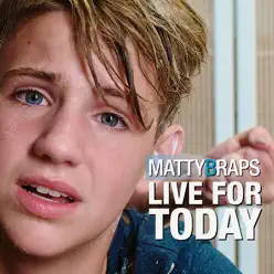 Live for Today - Single - MattyBRaps