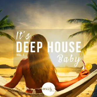 It's Deep House Baby, Vol. 1 by Various Artists album reviews, ratings, credits