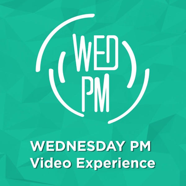 Wednesday PM Video Experience cover