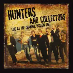 Live at the Channel, Boston 1987 - Hunters and Collectors
