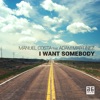 I Want Somebody (feat. Adam Martinez) - Single