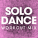 Solo Dance (Extended Workout Mix) - Power Music Workout