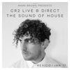 Cr2 Live & Direct - The Sound of House (Mexico January 2017)