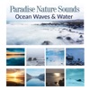 Paradise Nature Sounds: Ocean Waves & Water for Meditation and Chill Out Relaxation Feeling, Inner Peace