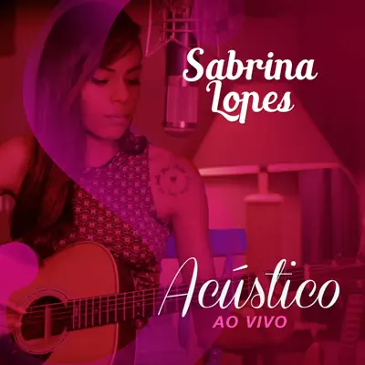 Acústico (Ao Vivo) - Sabrina Lopes