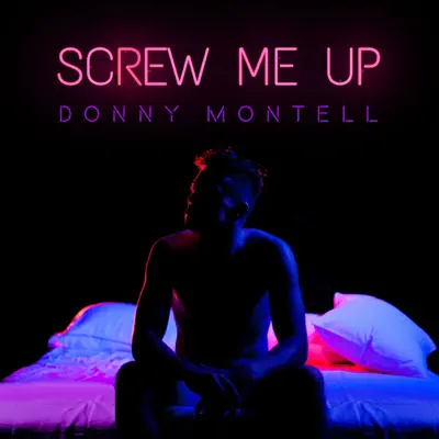Screw Me Up - Single - Donny Montell