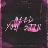 Need You Still (feat. Keith Fontano) - Single album lyrics, reviews, download