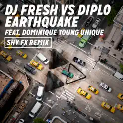 Earthquake (DJ Fresh vs. Diplo) [Shy FX Remix] [feat. Dominique Young Unique] - Single - DJ Fresh