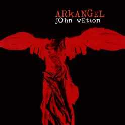 Arkangel - John Wetton Arkangel - John Wetton