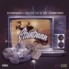 Stuntman (feat. Austinonthatrack, Geemoneypimpin, Hot Boi Nook & Shonthang) - Single by Meter Gang album reviews, ratings, credits