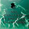 Mr. Cadaver's Pursuit of Happiness