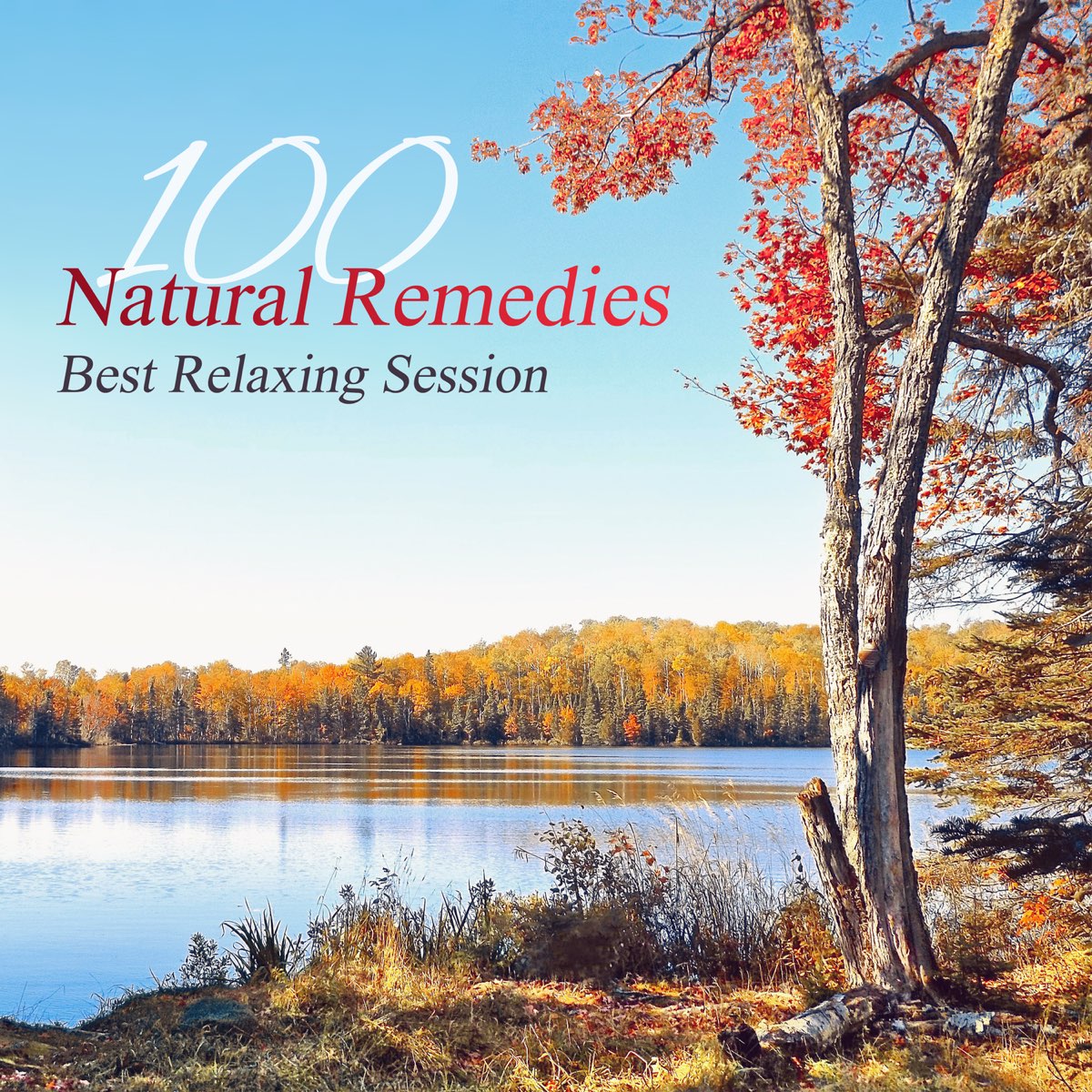 ‎100 Natural Remedies - Best Relaxing Session for Stress Relief, Your ...