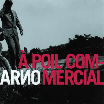 À poil commercial - Arno À poil commercial - Arno