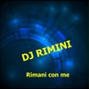 Dj Rimini - Rimani con me