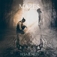 Weakness - Single by 7 Mazes album reviews, ratings, credits