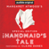 Margaret Atwood & Valerie Martin - essay - The Handmaid's Tale: Special Edition (Unabridged)