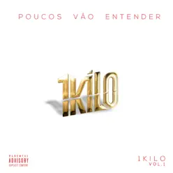 Poucos Vão Entender, Vol. 1 - 1Kilo