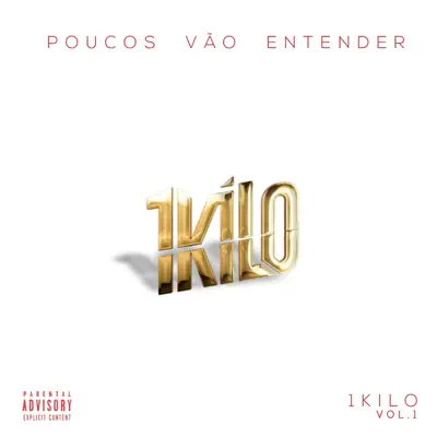 Poucos Vão Entender, Vol. 1 - 1Kilo Poucos Vão Entender, Vol. 1 - 1Kilo