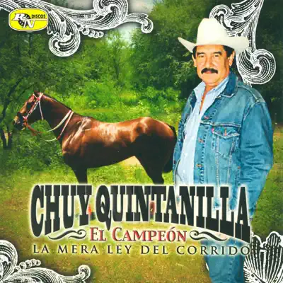 El Campeon - Chuy Quintanilla El Campeon - Chuy Quintanilla