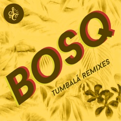 Bosq - Tumbalá (feat. Tempo Alomar)
