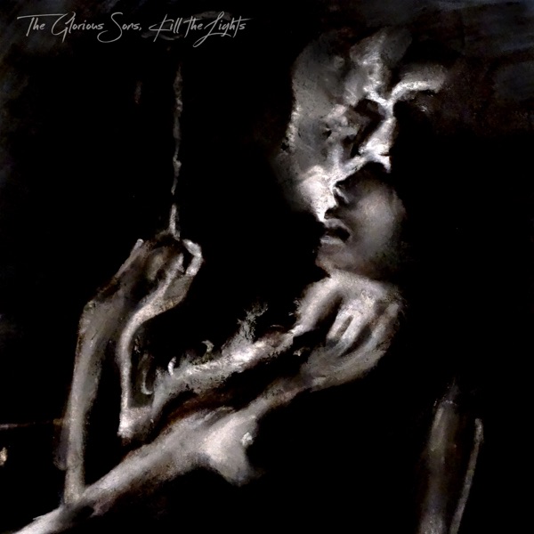 Kill The Lights by Glorious Sons on Go Rock