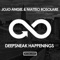 Deepsneak Happenings (Federico Ambrosi Remix) - Jojo Angel & Matteo Rosolare lyrics