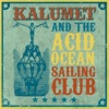 And the Acid Ocean Sailing Club
