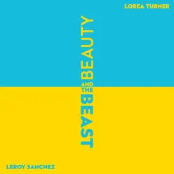 Beauty and the Beast (feat. Lorea Turner) - Single - Leroy Sanchez Beauty and the Beast (feat. Lorea Turner) - Single - Leroy Sanchez