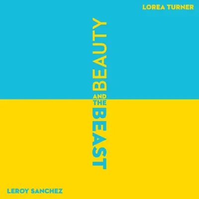 Beauty and the Beast (feat. Lorea Turner) - Single - Leroy Sanchez
